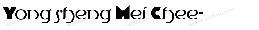 Yong sheng Mei Chee字体转换